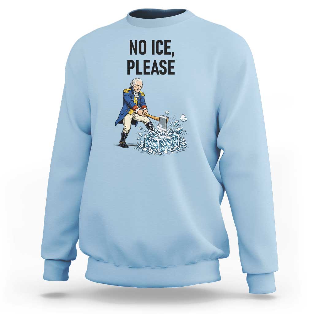 Funny George Washington Political Anti Ice Gift Sweatshirt