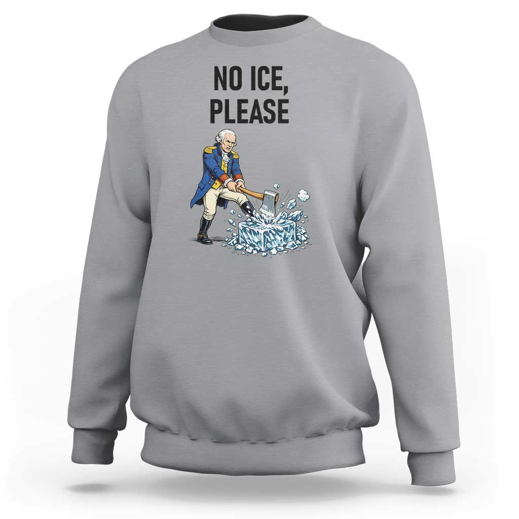 Funny George Washington Political Anti Ice Gift Sweatshirt