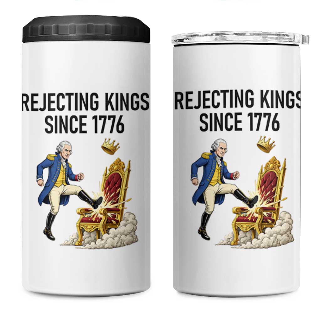 Funny George Washington Protest 4 in 1 Can Cooler Tumbler Rejecting Kings Since 1776