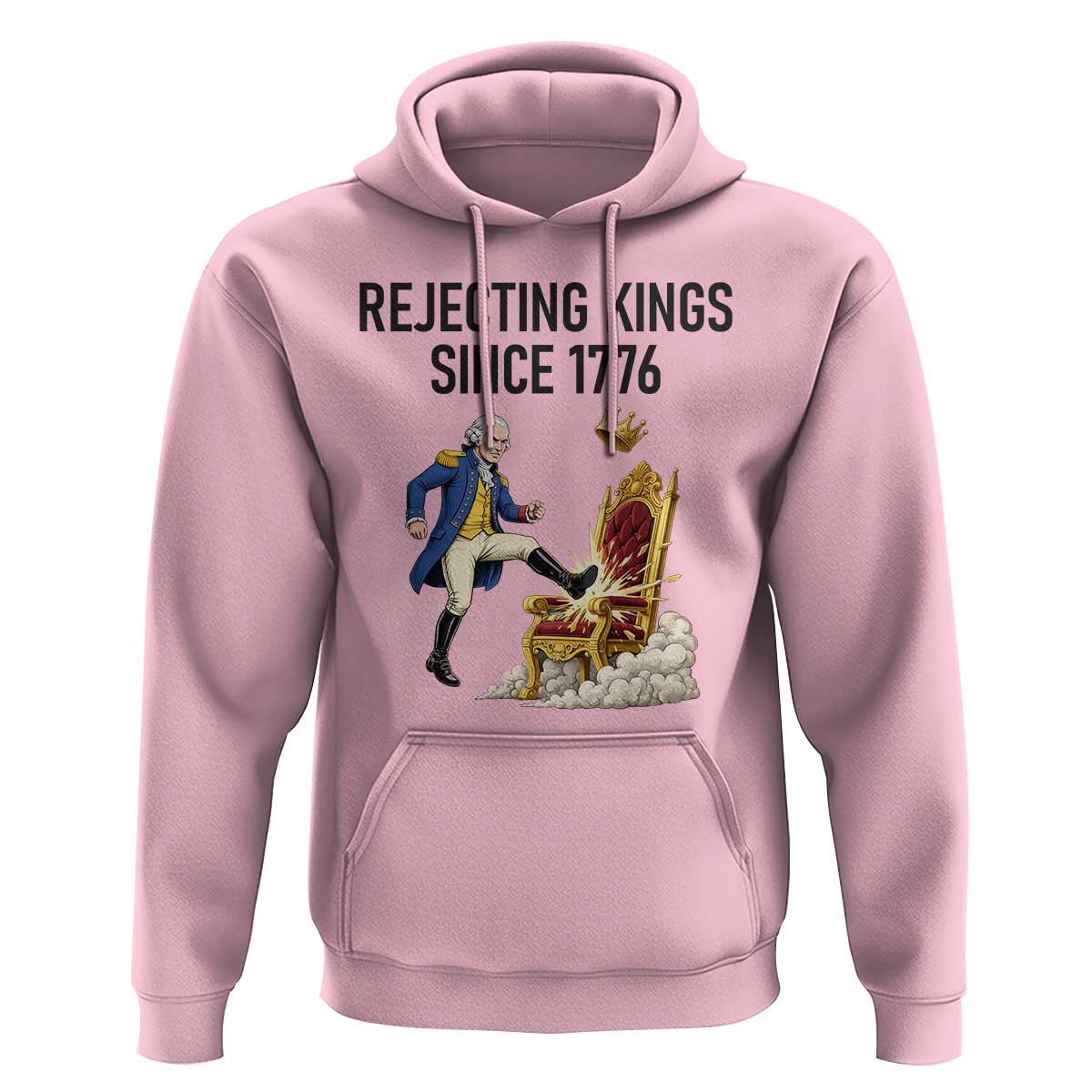 Funny George Washington Protest Hoodie Rejecting Kings Since 1776