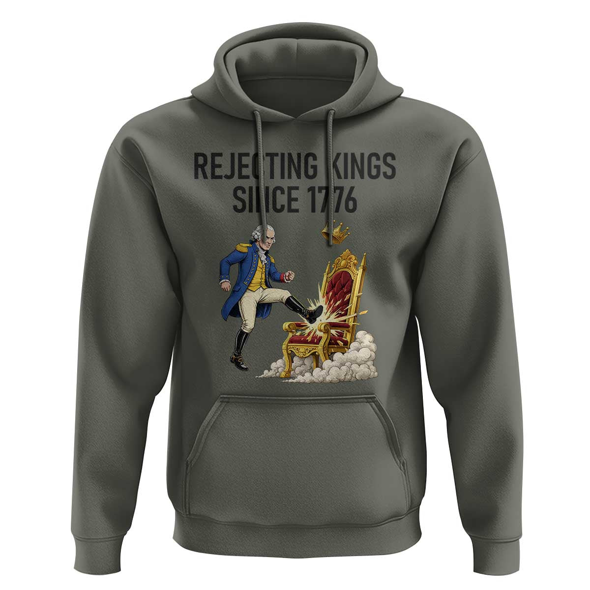 Funny George Washington Protest Hoodie Rejecting Kings Since 1776