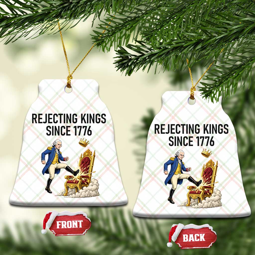 Funny George Washington Protest Ceramic Ornament Rejecting Kings Since 1776