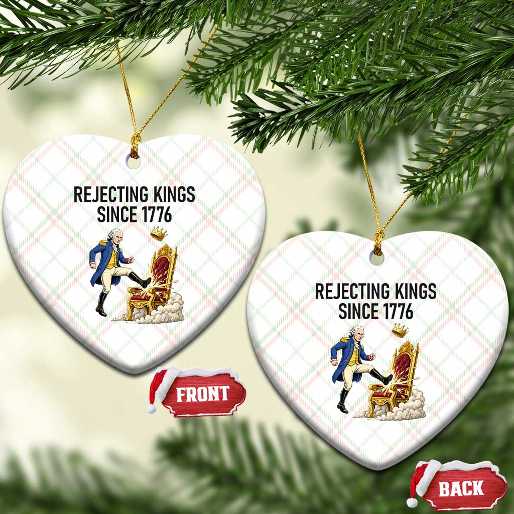 Funny George Washington Protest Ceramic Ornament Rejecting Kings Since 1776