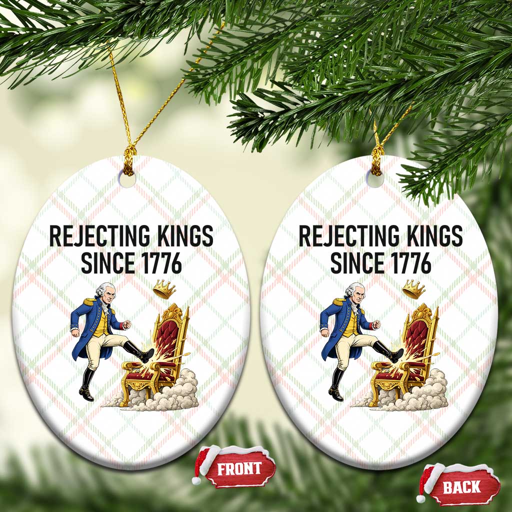 Funny George Washington Protest Ceramic Ornament Rejecting Kings Since 1776
