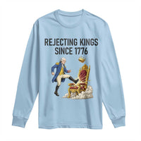 Funny George Washington Protest Long Sleeve Shirt Rejecting Kings Since 1776