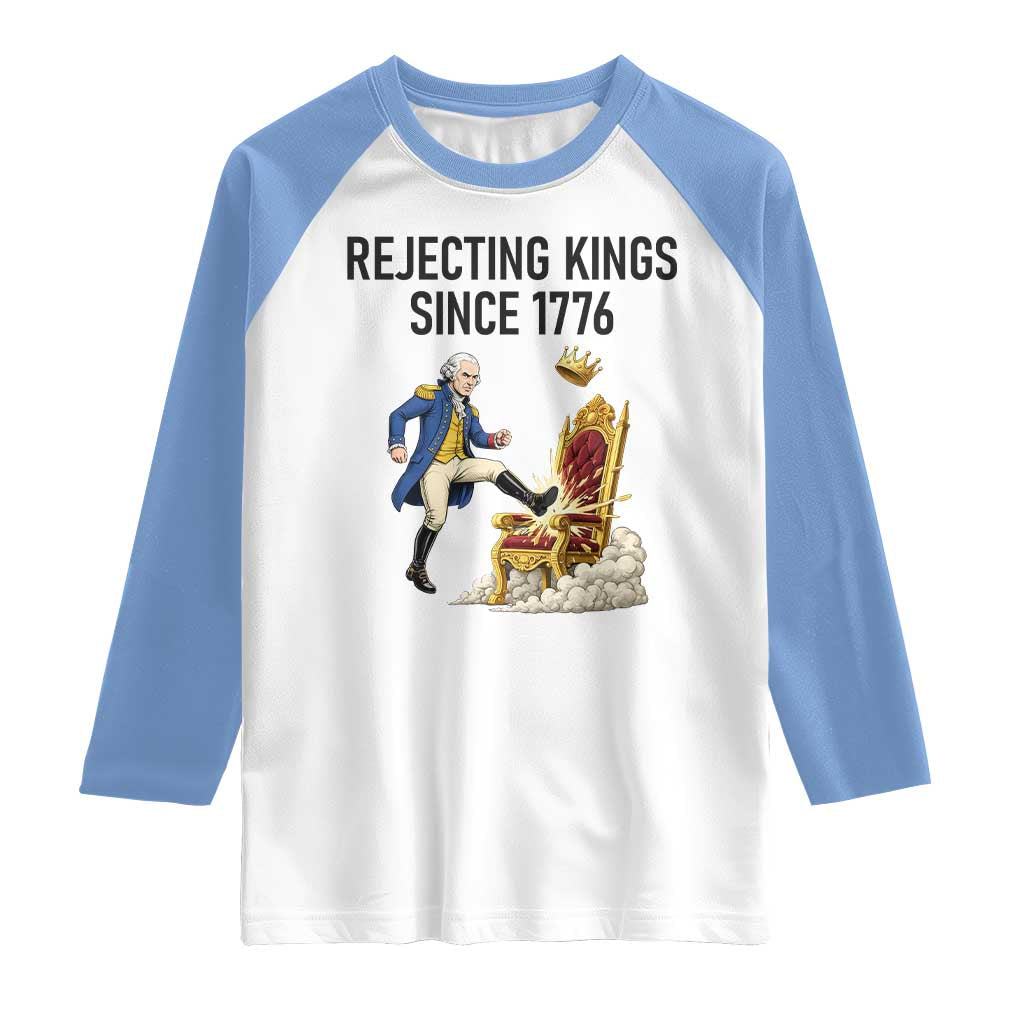 Funny George Washington Protest Raglan Shirt Rejecting Kings Since 1776