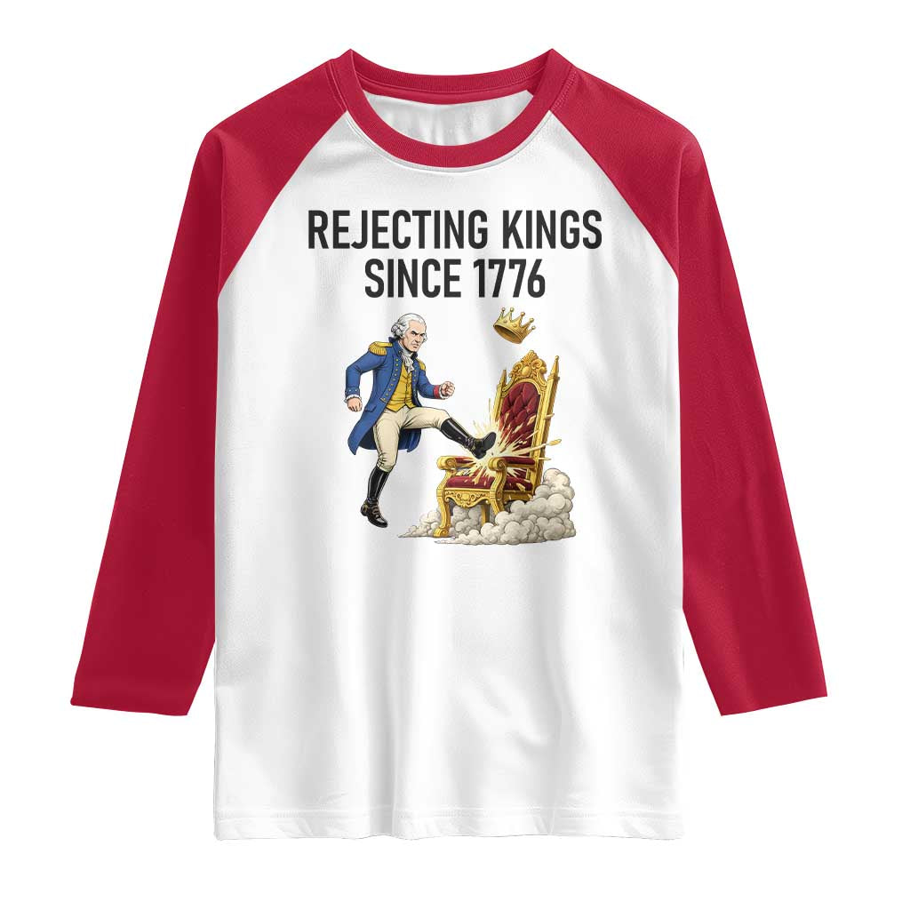 Funny George Washington Protest Raglan Shirt Rejecting Kings Since 1776
