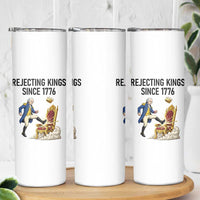 Funny George Washington Protest Skinny Tumbler Rejecting Kings Since 1776