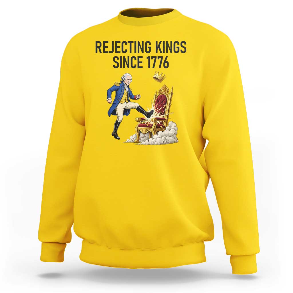 Funny George Washington Protest Sweatshirt Rejecting Kings Since 1776