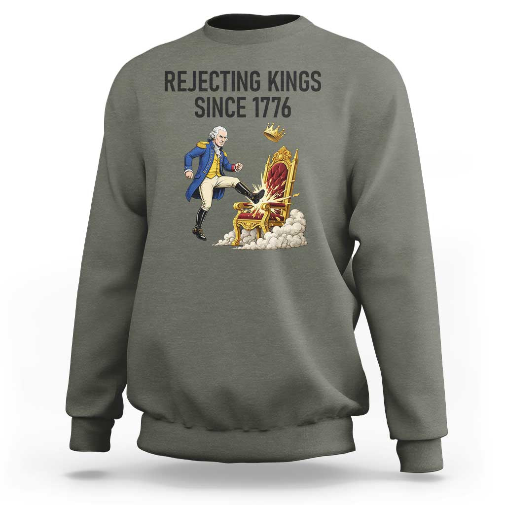 Funny George Washington Protest Sweatshirt Rejecting Kings Since 1776