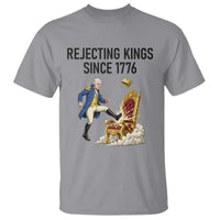 Funny George Washington Protest T Shirt Rejecting Kings Since 1776
