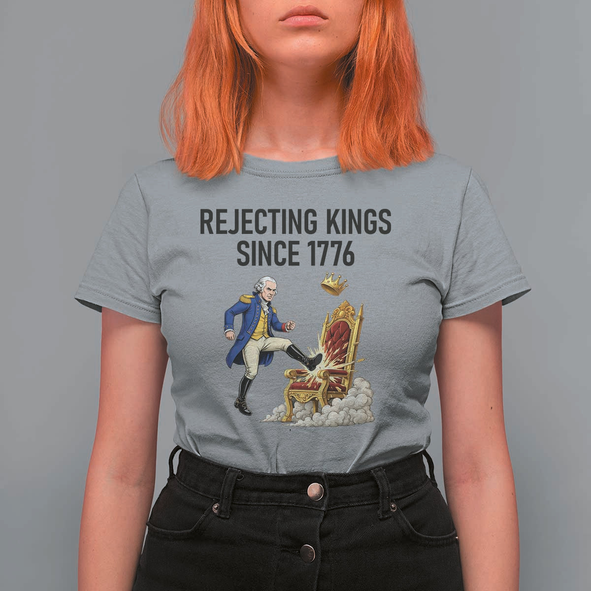 Funny George Washington Protest T Shirt For Women Rejecting Kings Since 1776