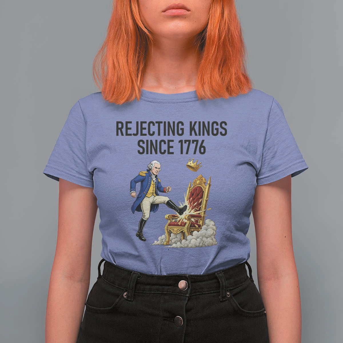 Funny George Washington Protest T Shirt For Women Rejecting Kings Since 1776