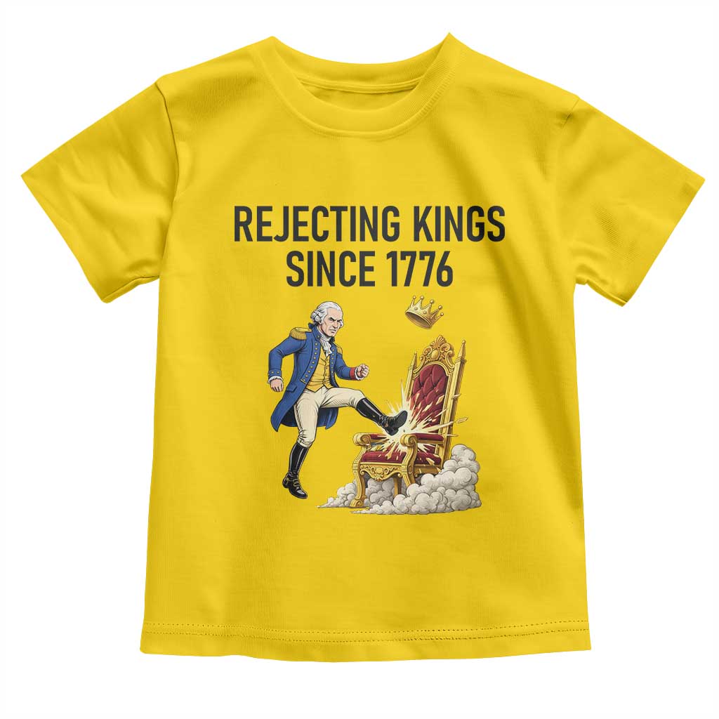 Funny George Washington Protest Toddler T Shirt Rejecting Kings Since 1776