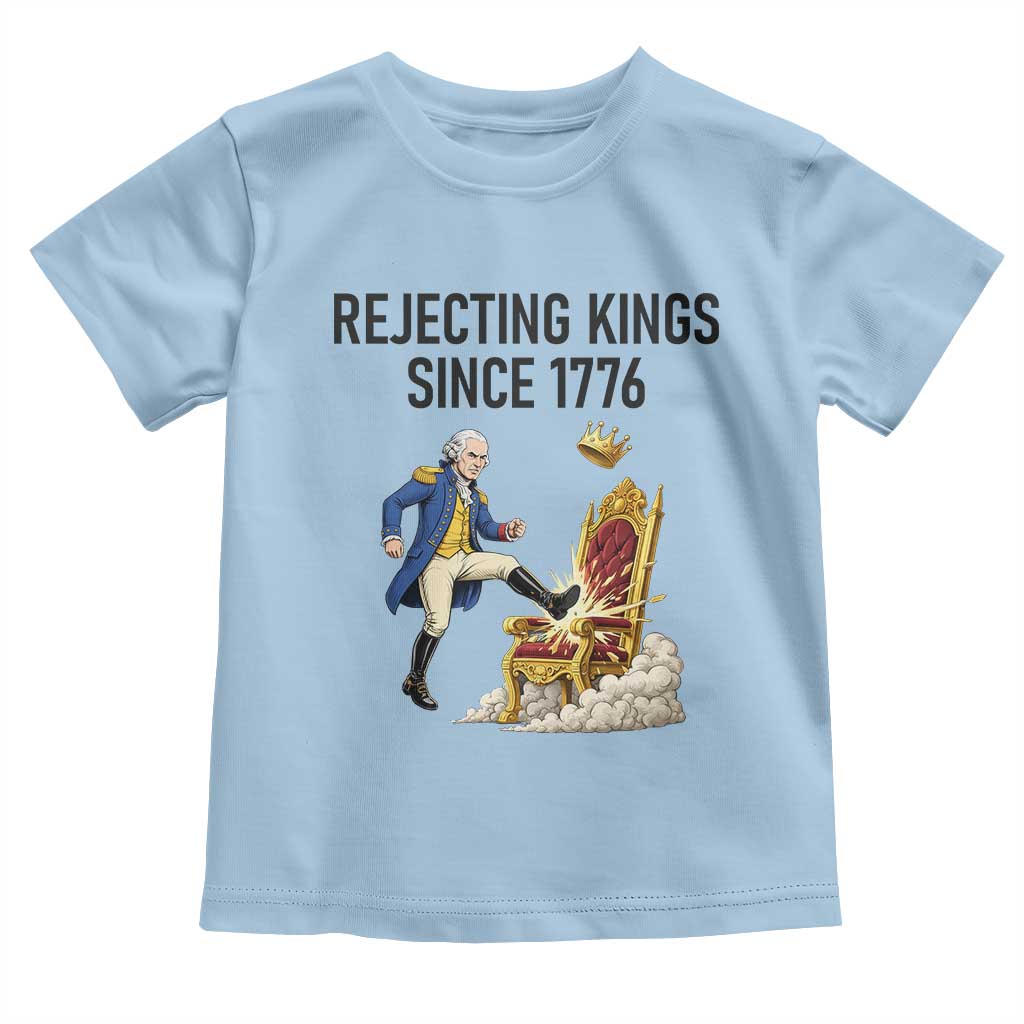 Funny George Washington Protest Toddler T Shirt Rejecting Kings Since 1776