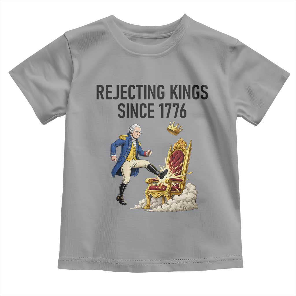 Funny George Washington Protest Toddler T Shirt Rejecting Kings Since 1776