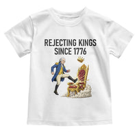 Funny George Washington Protest Toddler T Shirt Rejecting Kings Since 1776