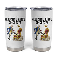 Funny George Washington Protest Tumbler Cup Rejecting Kings Since 1776