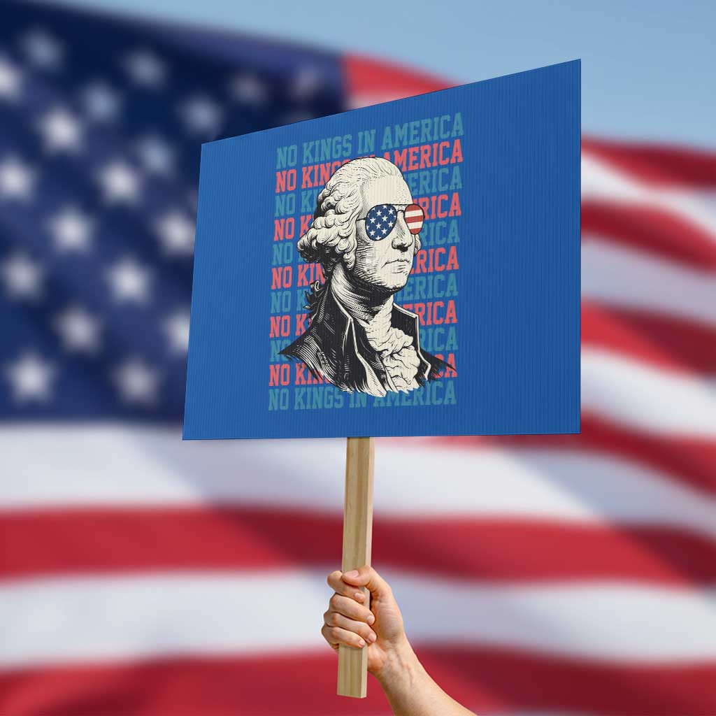Funny George Washington Protest Protest Sign No Kings In America