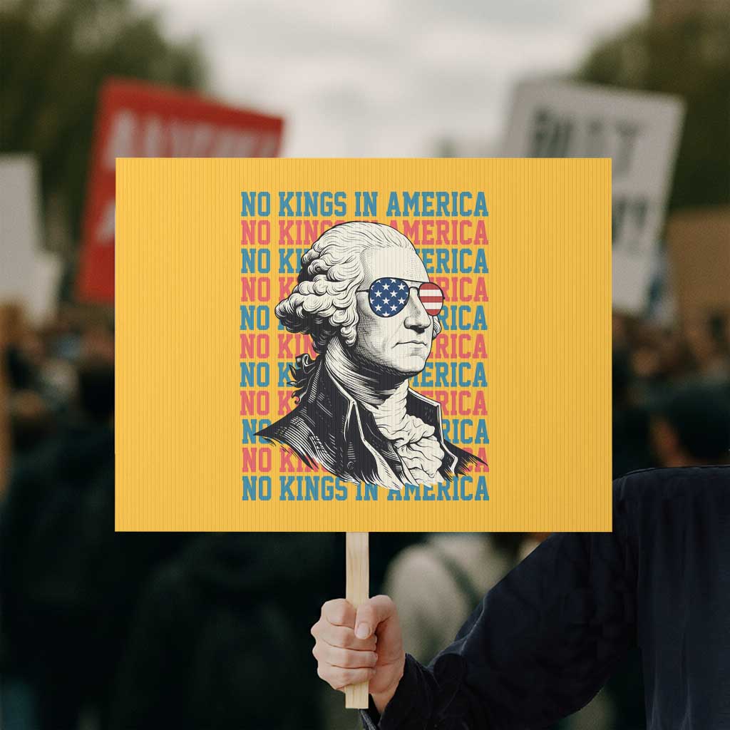 Funny George Washington Protest Protest Sign No Kings In America