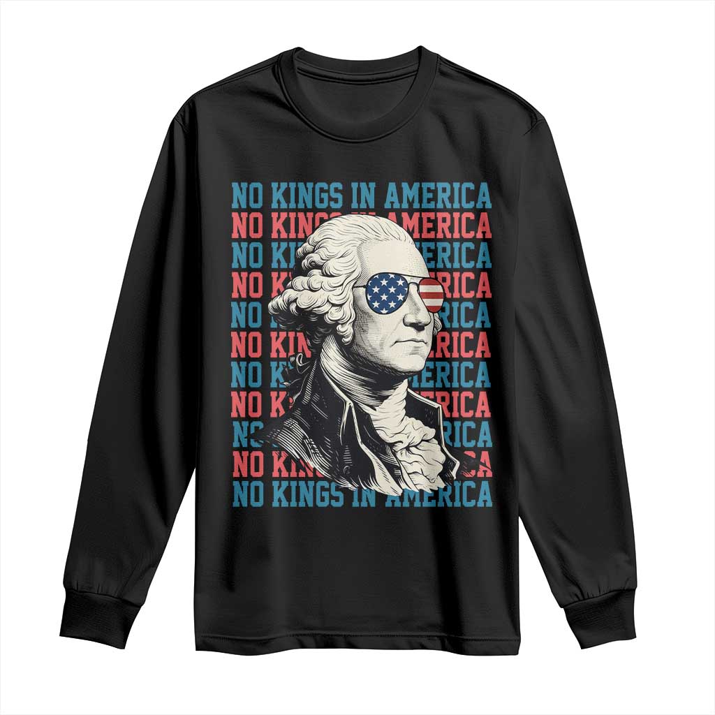 Funny George Washington Protest Long Sleeve Shirt No Kings In America