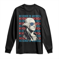 Funny George Washington Protest Long Sleeve Shirt No Kings In America