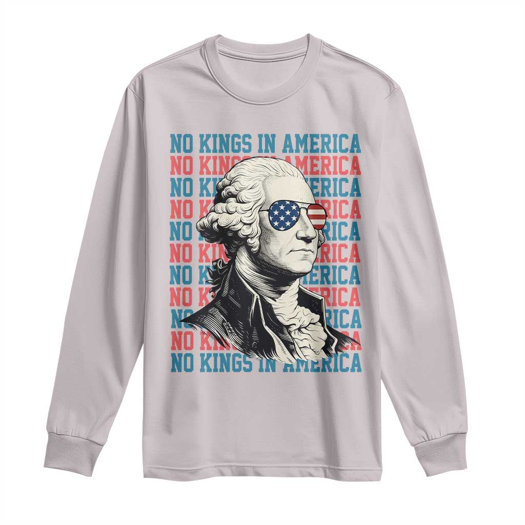 Funny George Washington Protest Long Sleeve Shirt No Kings In America
