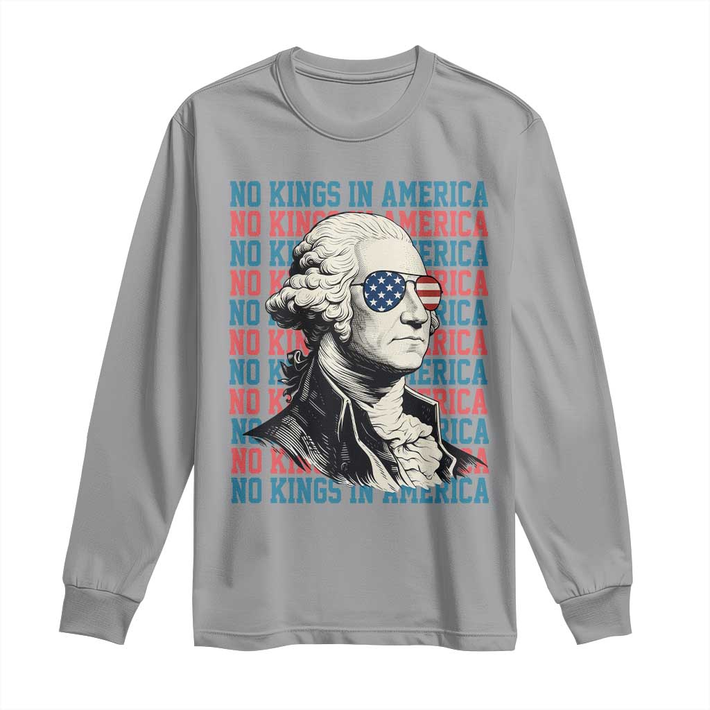 Funny George Washington Protest Long Sleeve Shirt No Kings In America