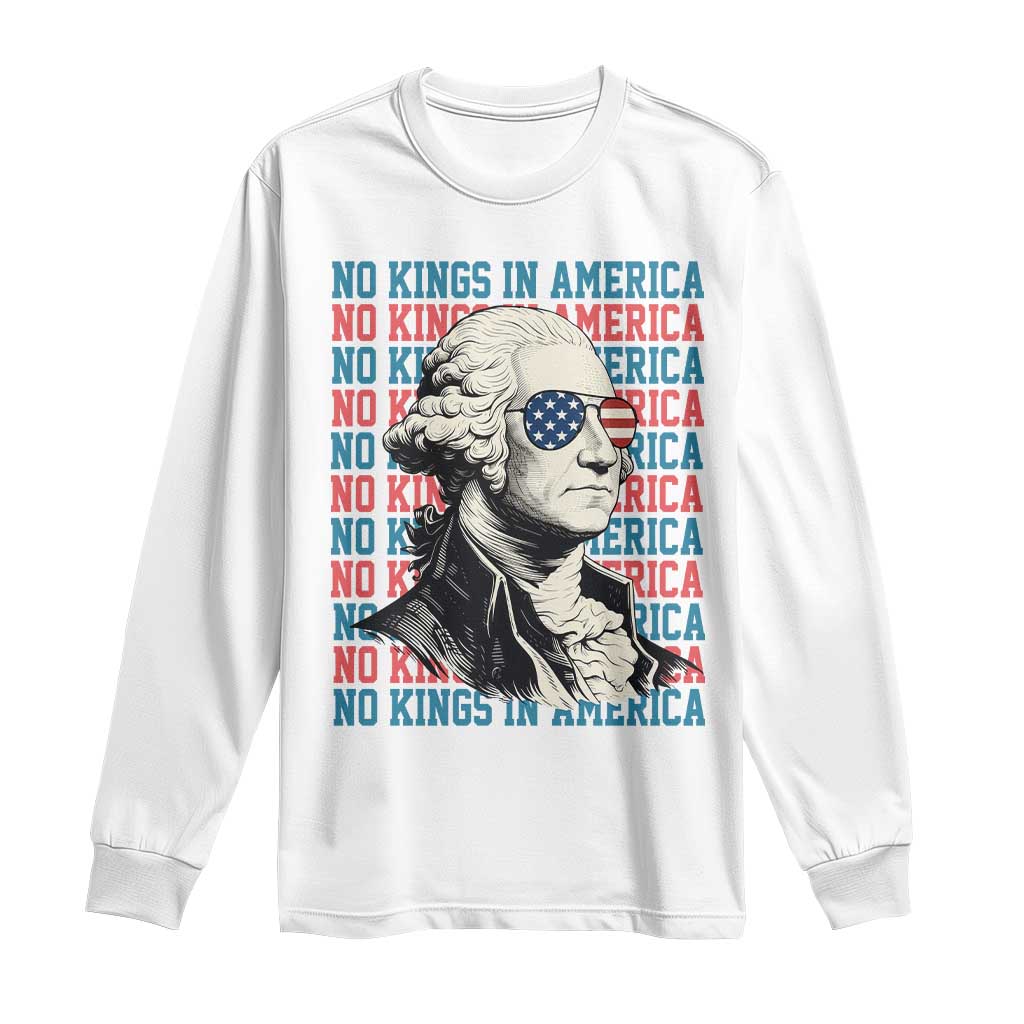 Funny George Washington Protest Long Sleeve Shirt No Kings In America