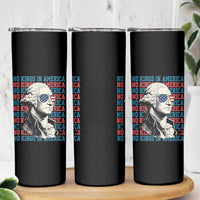 Funny George Washington Protest Skinny Tumbler No Kings In America