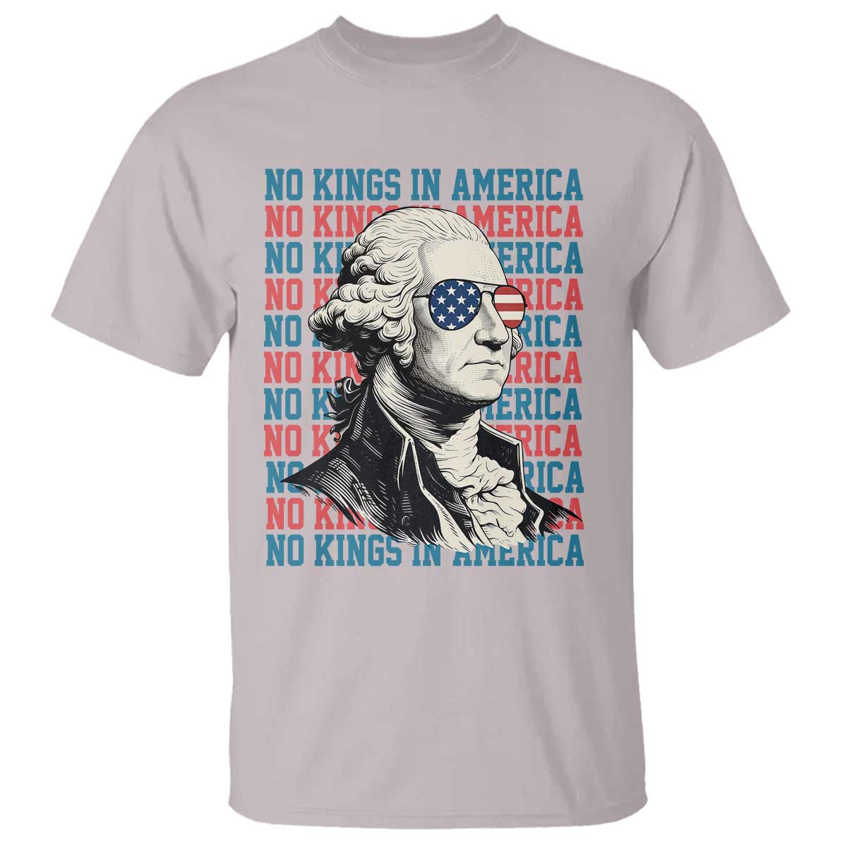 Funny George Washington Protest T Shirt No Kings In America