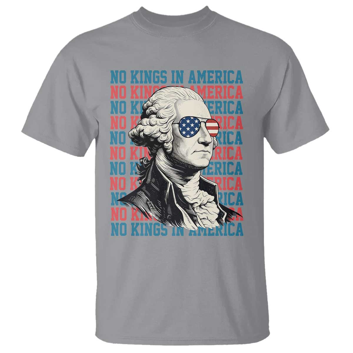 Funny George Washington Protest T Shirt No Kings In America