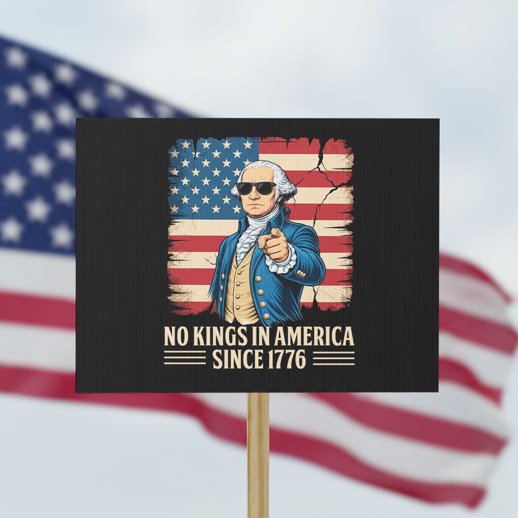 Patriotic George Washington Protest Sign No Kings In America