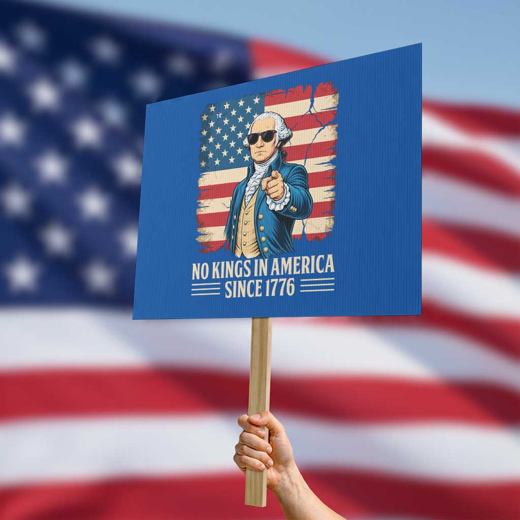Patriotic George Washington Protest Sign No Kings In America