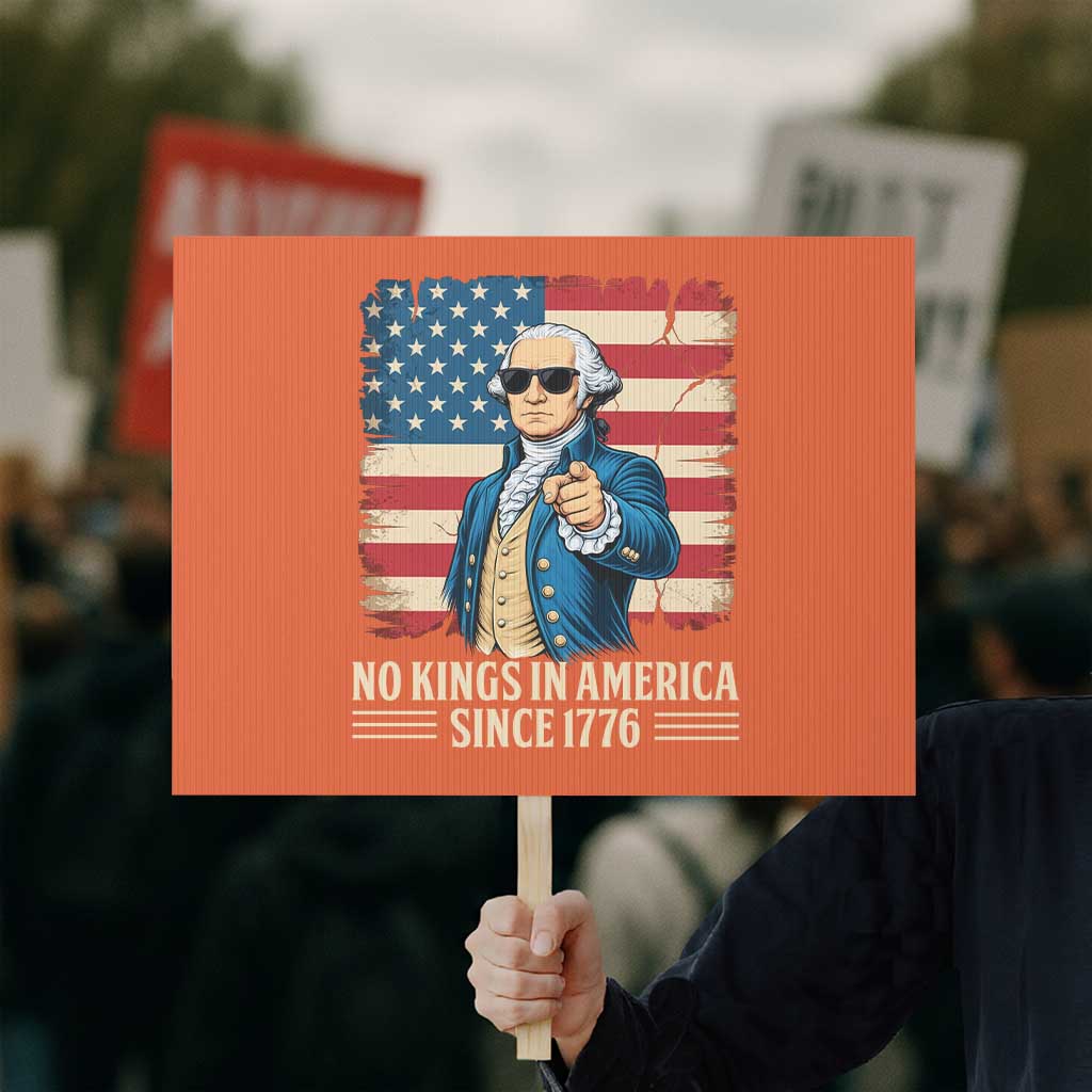 Patriotic George Washington Protest Sign No Kings In America
