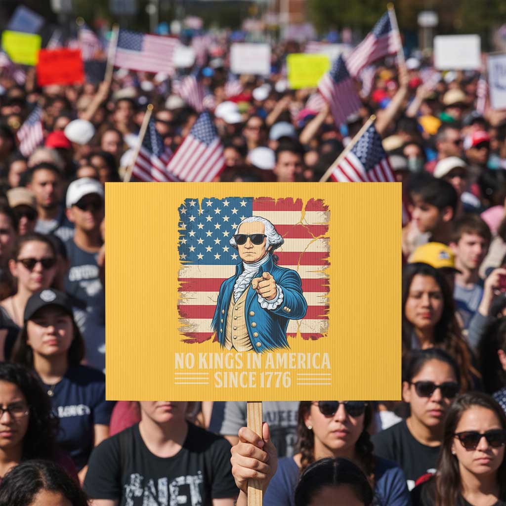 Patriotic George Washington Protest Sign No Kings In America