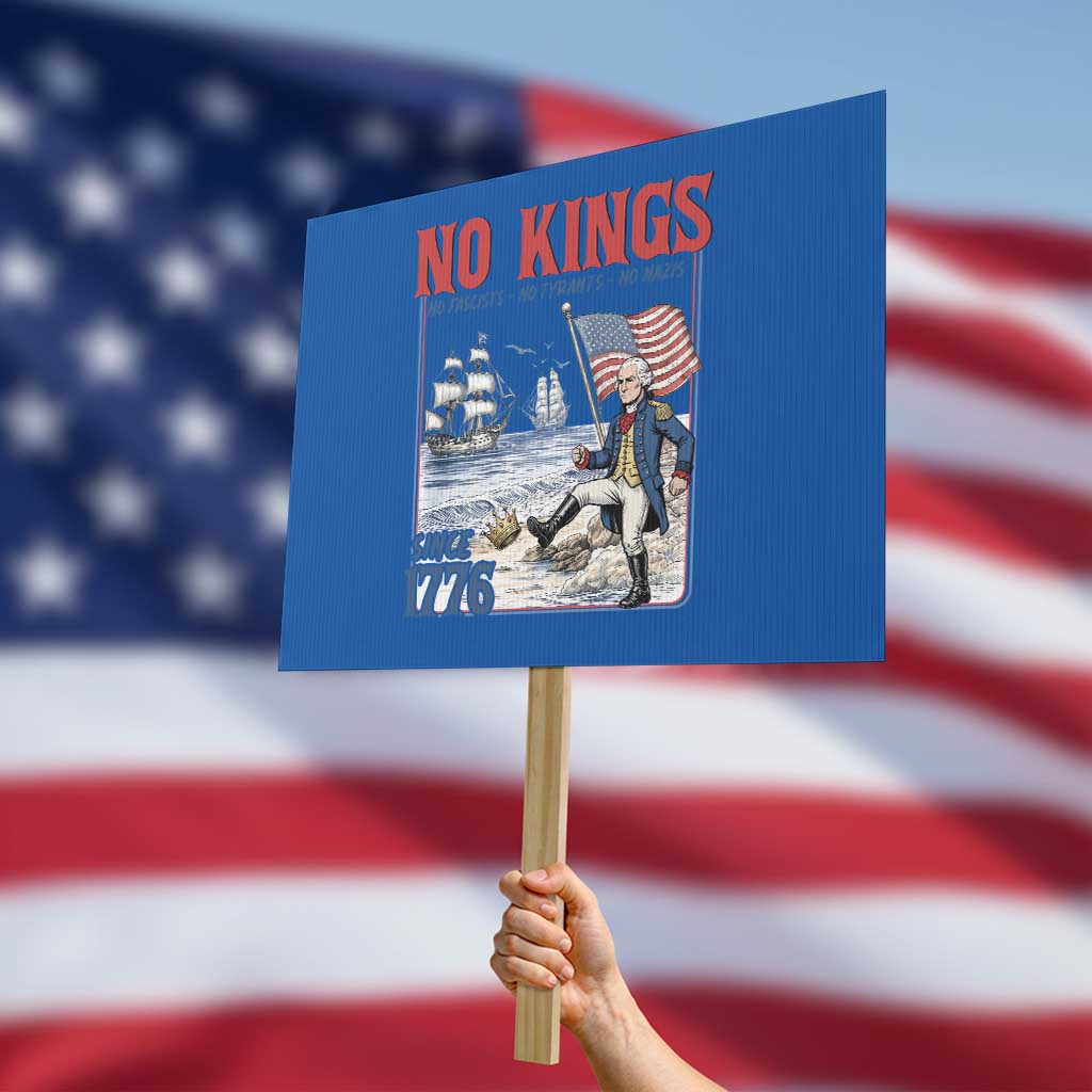 No Kings Since 1776 George Washington Protest Sign Political Humor Gift