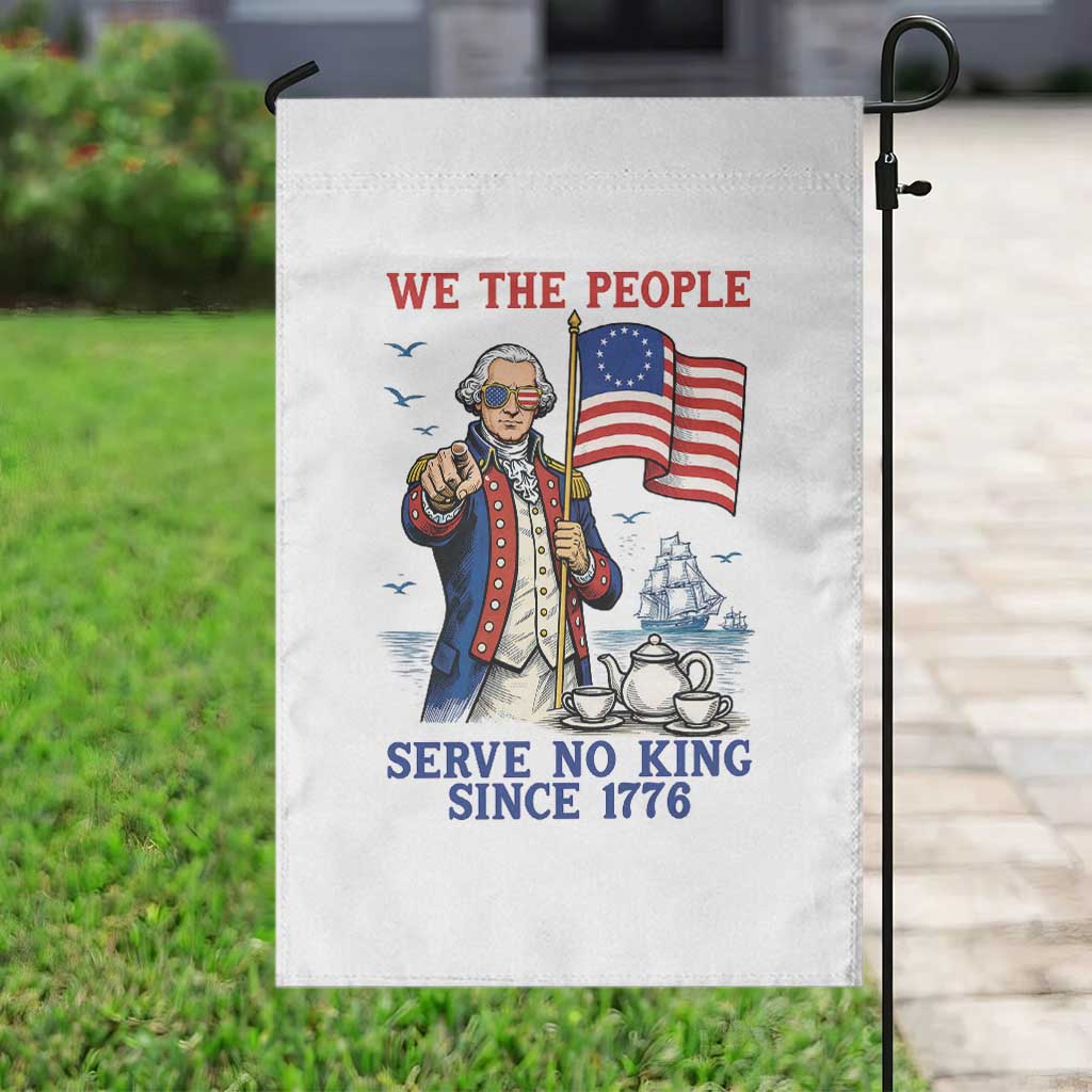 We The People Serve No Kings Garden Flag Funny George Washington Protest