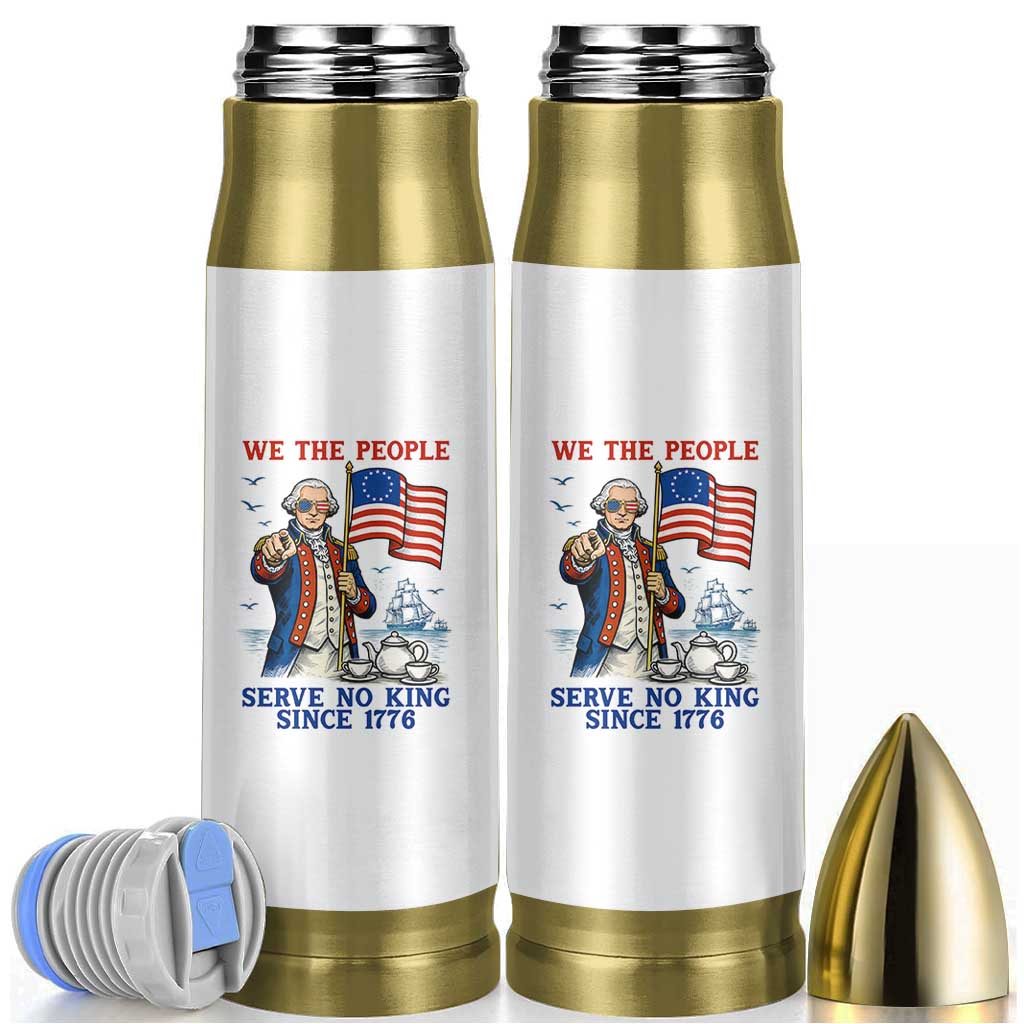 We The People Serve No Kings Bullet Tumbler Funny George Washington Protest