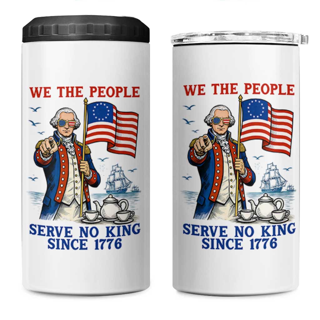We The People Serve No Kings 4 in 1 Can Cooler Tumbler Funny George Washington Protest