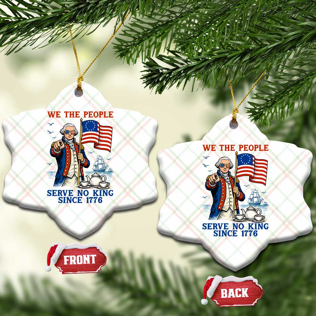 We The People Serve No Kings Ceramic Ornament Funny George Washington Protest