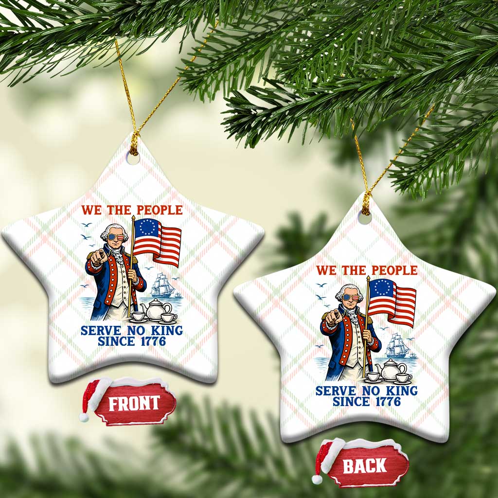 We The People Serve No Kings Ceramic Ornament Funny George Washington Protest