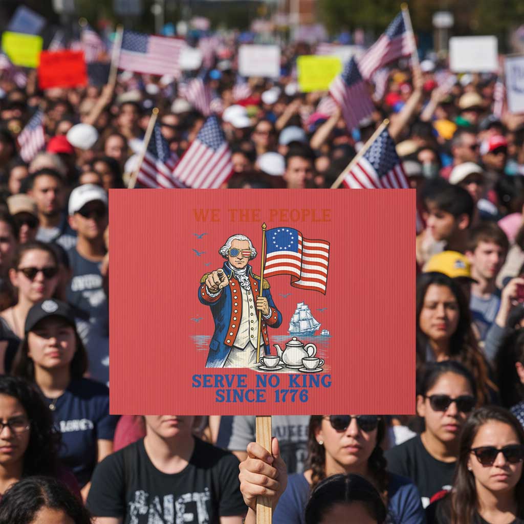 We The People Serve No Kings Protest Sign Funny George Washington Protest