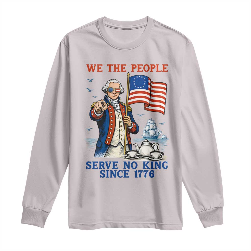 We The People Serve No Kings Long Sleeve Shirt Funny George Washington Protest