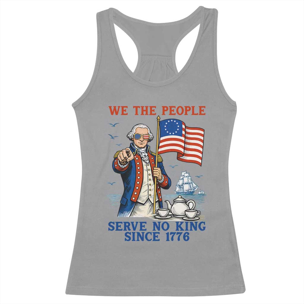 We The People Serve No Kings Racerback Tank Top Funny George Washington Protest