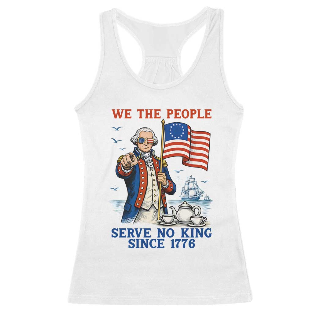 We The People Serve No Kings Racerback Tank Top Funny George Washington Protest