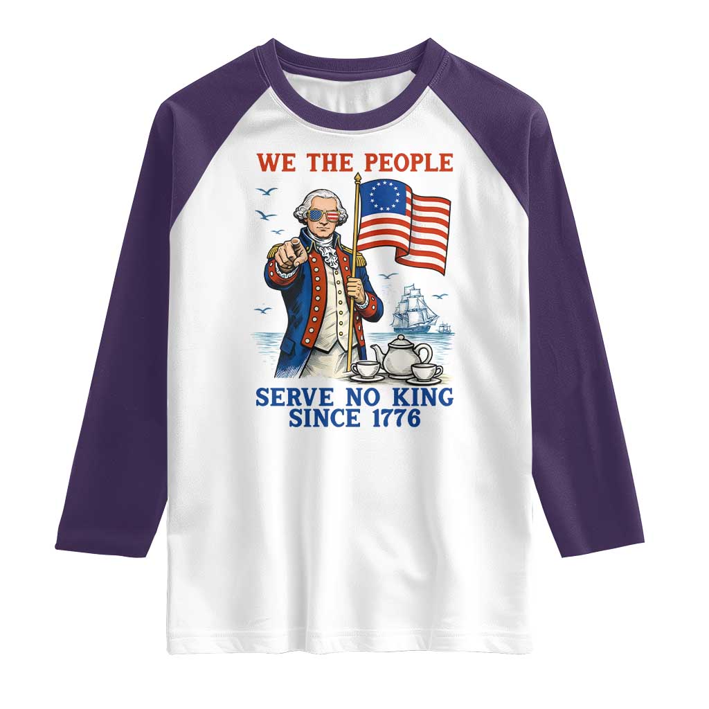 We The People Serve No Kings Raglan Shirt Funny George Washington Protest