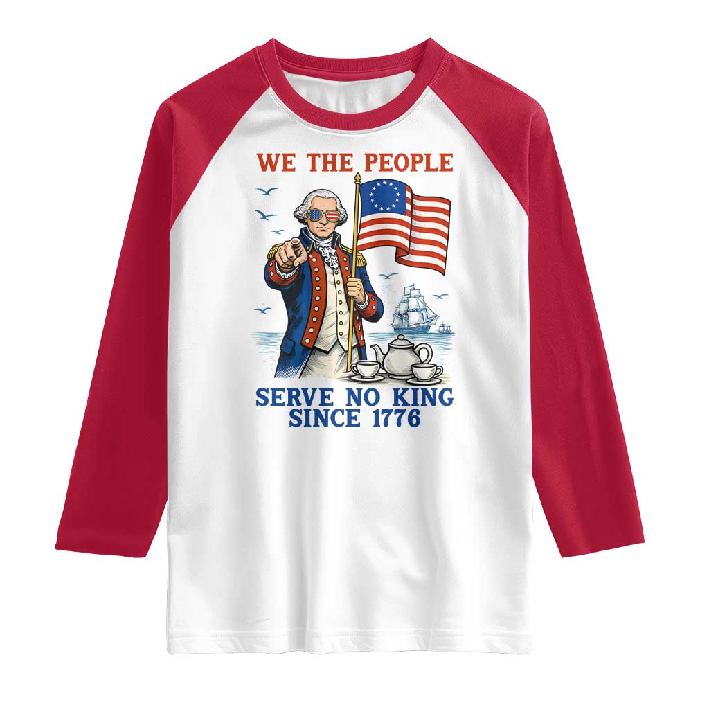 We The People Serve No Kings Raglan Shirt Funny George Washington Protest