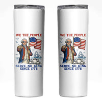 We The People Serve No Kings Skinny Tumbler Funny George Washington Protest