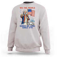 We The People Serve No Kings Sweatshirt Funny George Washington Protest